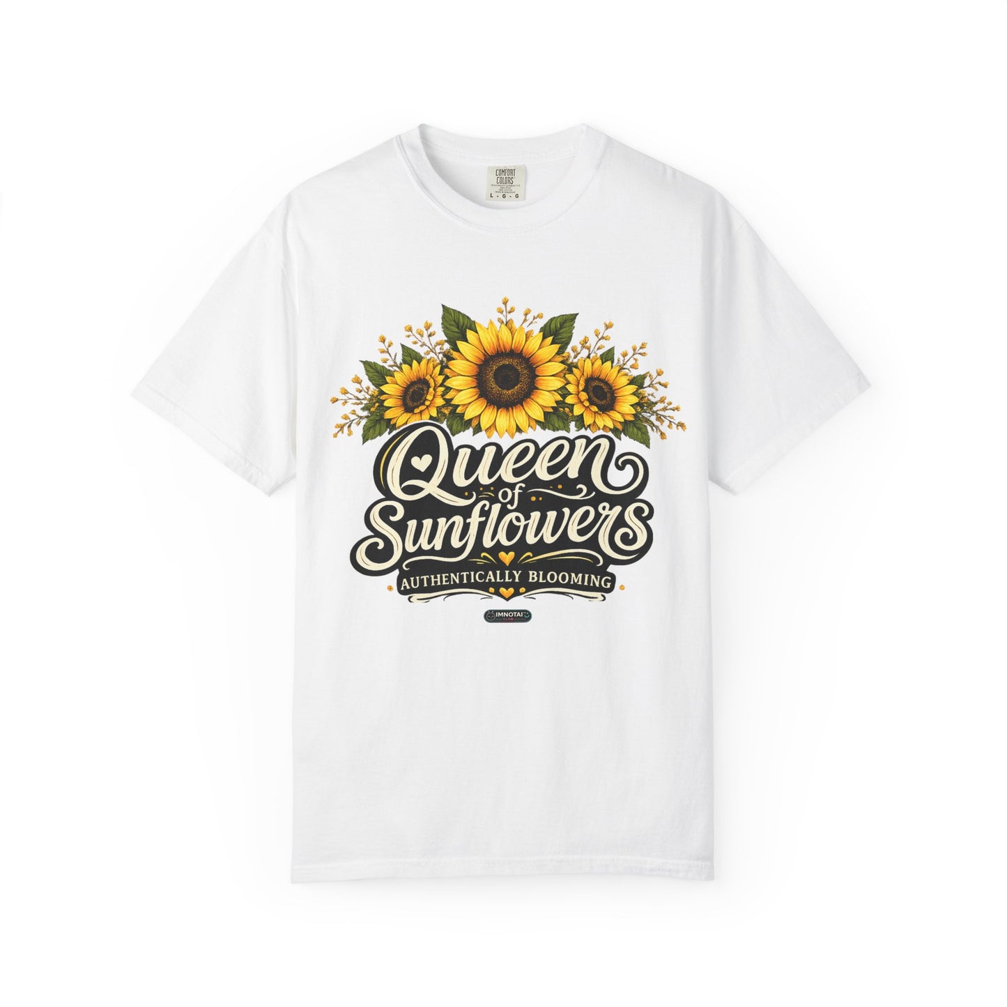 Queen of Sunflowers AUTHENTICALLY BLOOMING T-Shirt