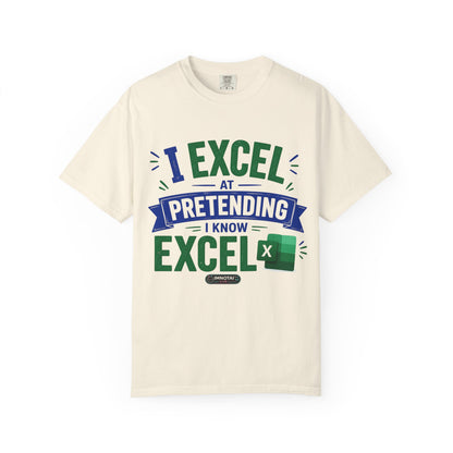 I Excel at Pretending I Know Excel  T-Shirt