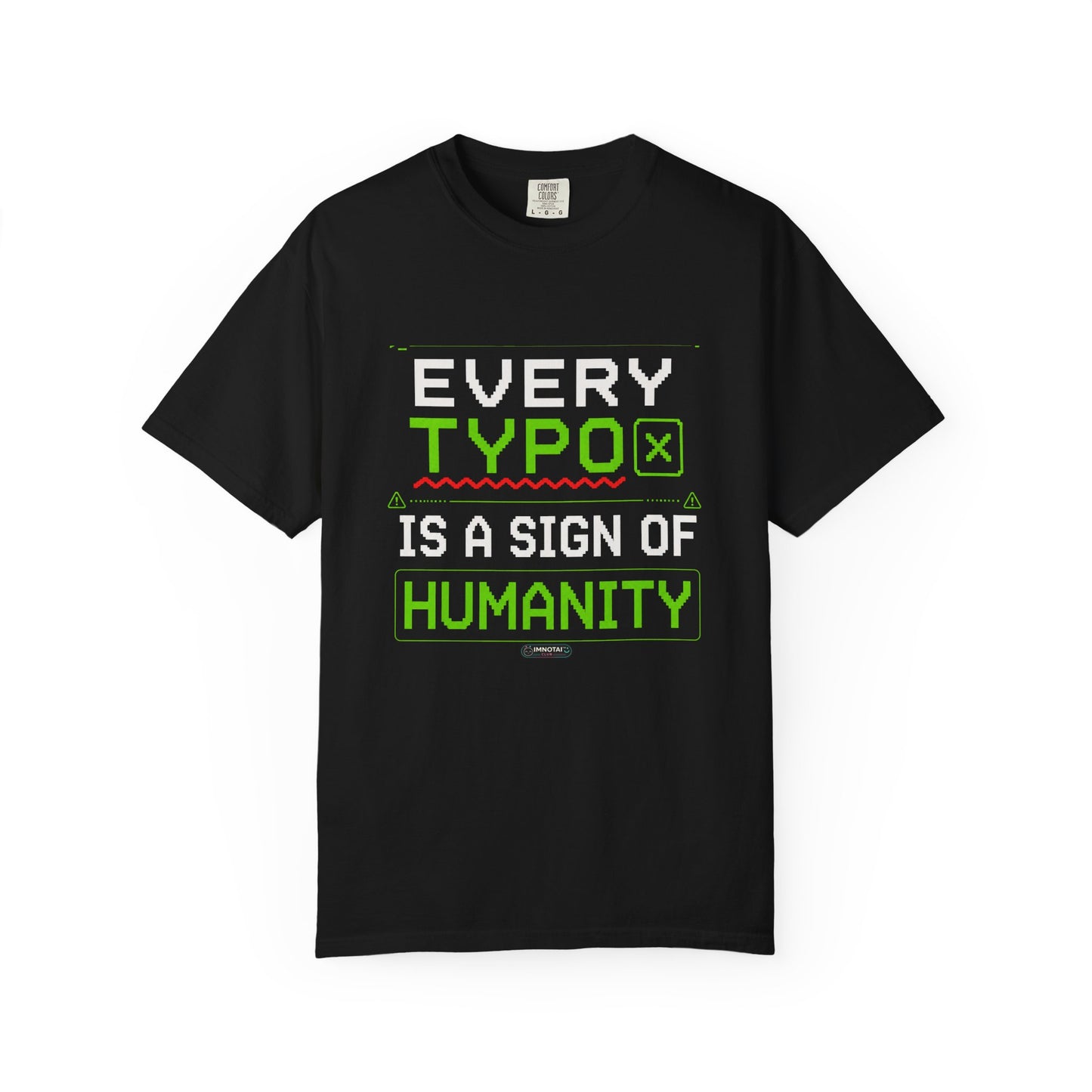 Every Typo Is A Sign Of Humanity T-Shirt