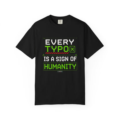 Every Typo Is A Sign Of Humanity T-Shirt