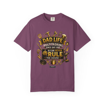 Dad Life "AI Can Never Rule the House" Funny Fatherhood T-shirt