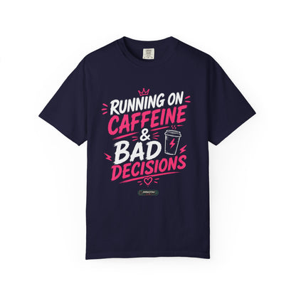 Running on Caffeine & Bad Decisions T-Shirt
