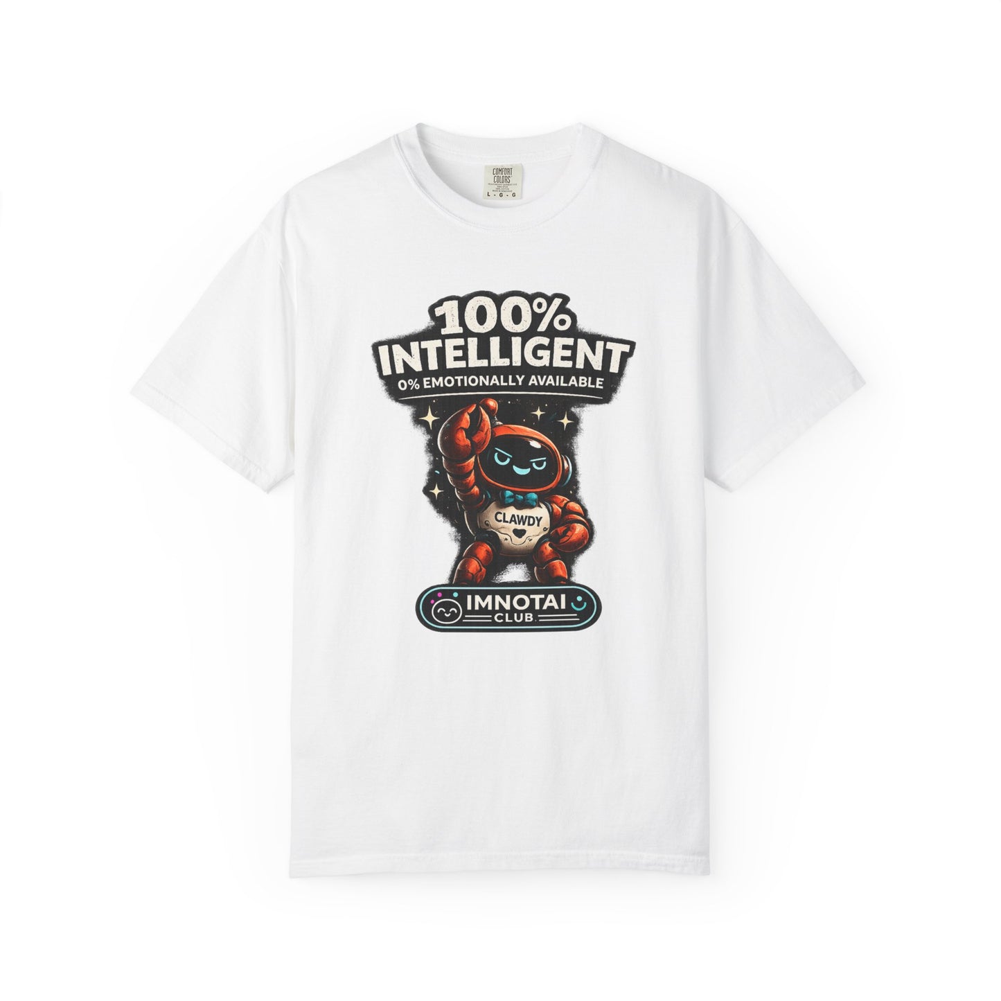Clawdy is 100% Intelligent & Emotionally Unstable T-Shirt