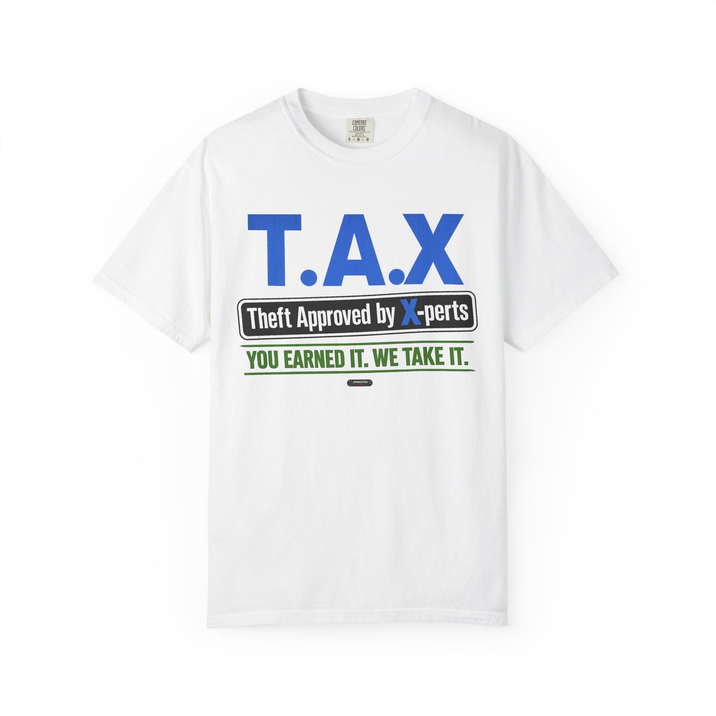 T.A.X. "Theft Approved by Xperts" Graphic Tee