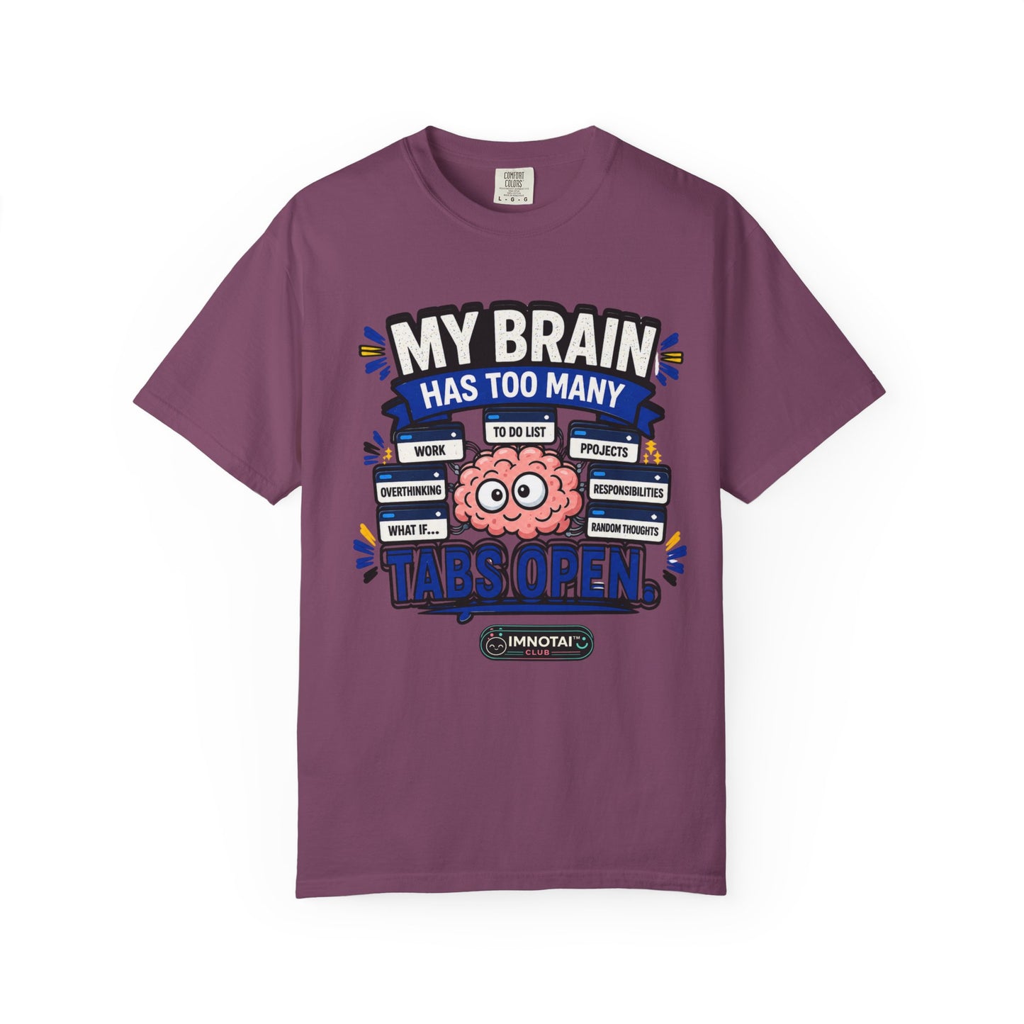 My Brain Has Too Many Tabs Open T-Shirt