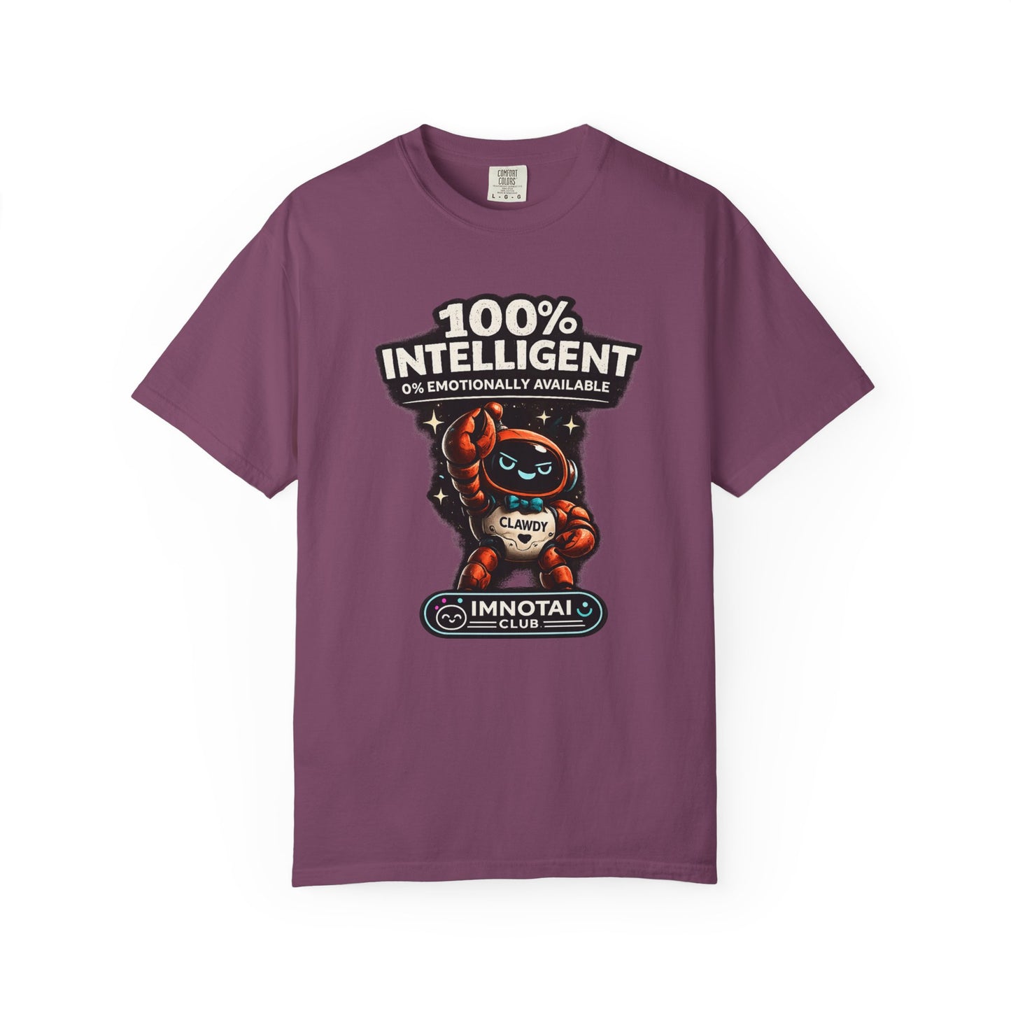 Clawdy is 100% Intelligent & Emotionally Unstable T-Shirt