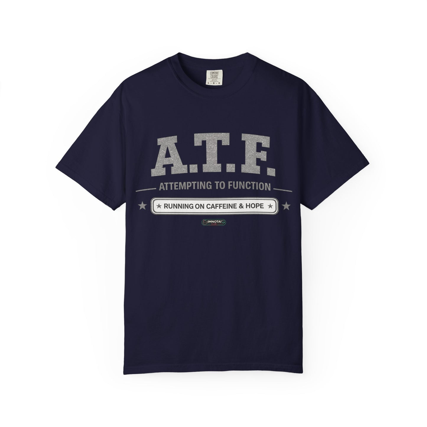 A.T.F 'Attempting to Function' Running on Caffeine & Hope T-Shirt