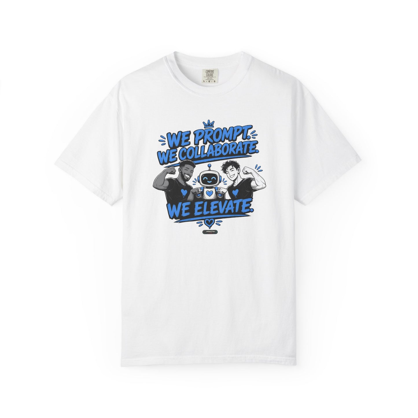 We Prompt, We Collaborate, We Elevate- AI Mens Team Building   Graphic Tee