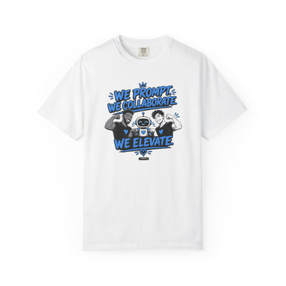 We Prompt, We Collaborate, We Elevate- AI Mens Team Building   Graphic Tee