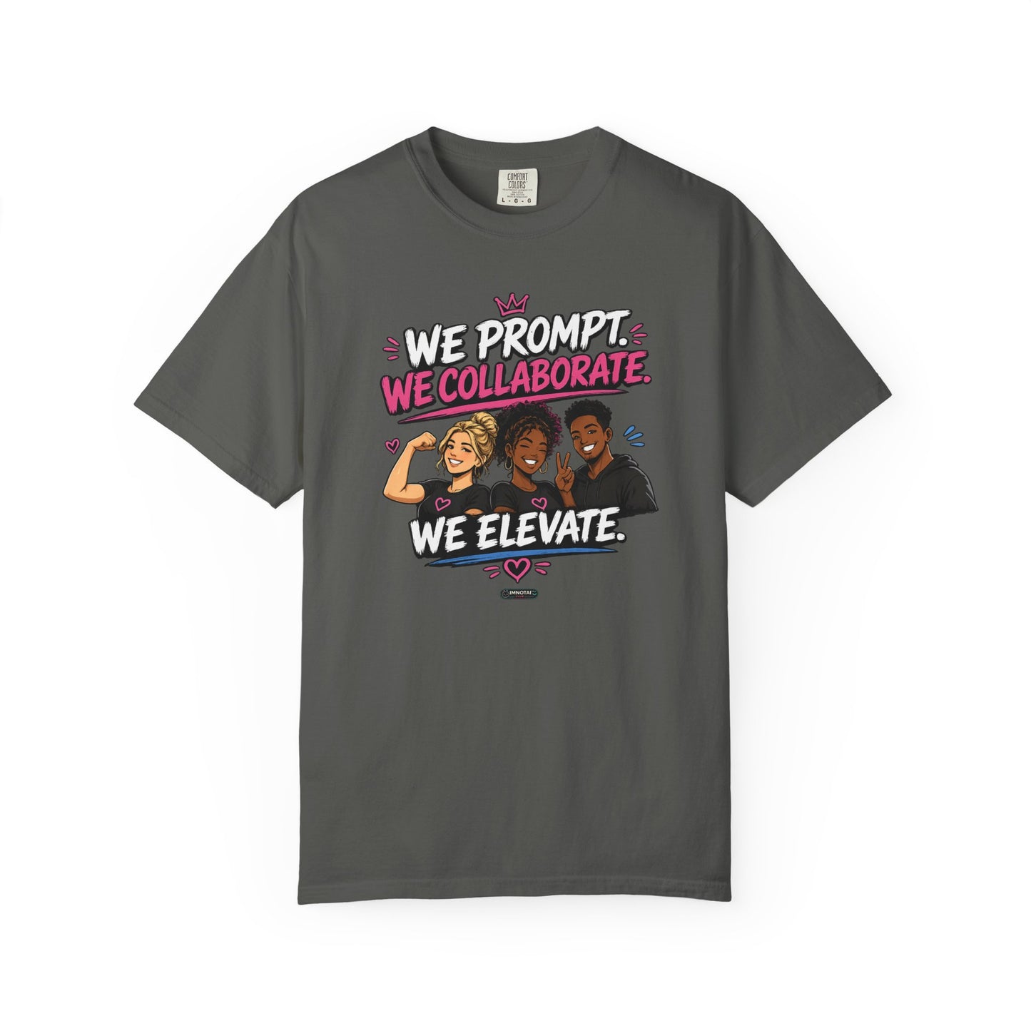 We Prompt, We Collaborate, We Elevate- AI GROUP Team Building   Graphic Tee