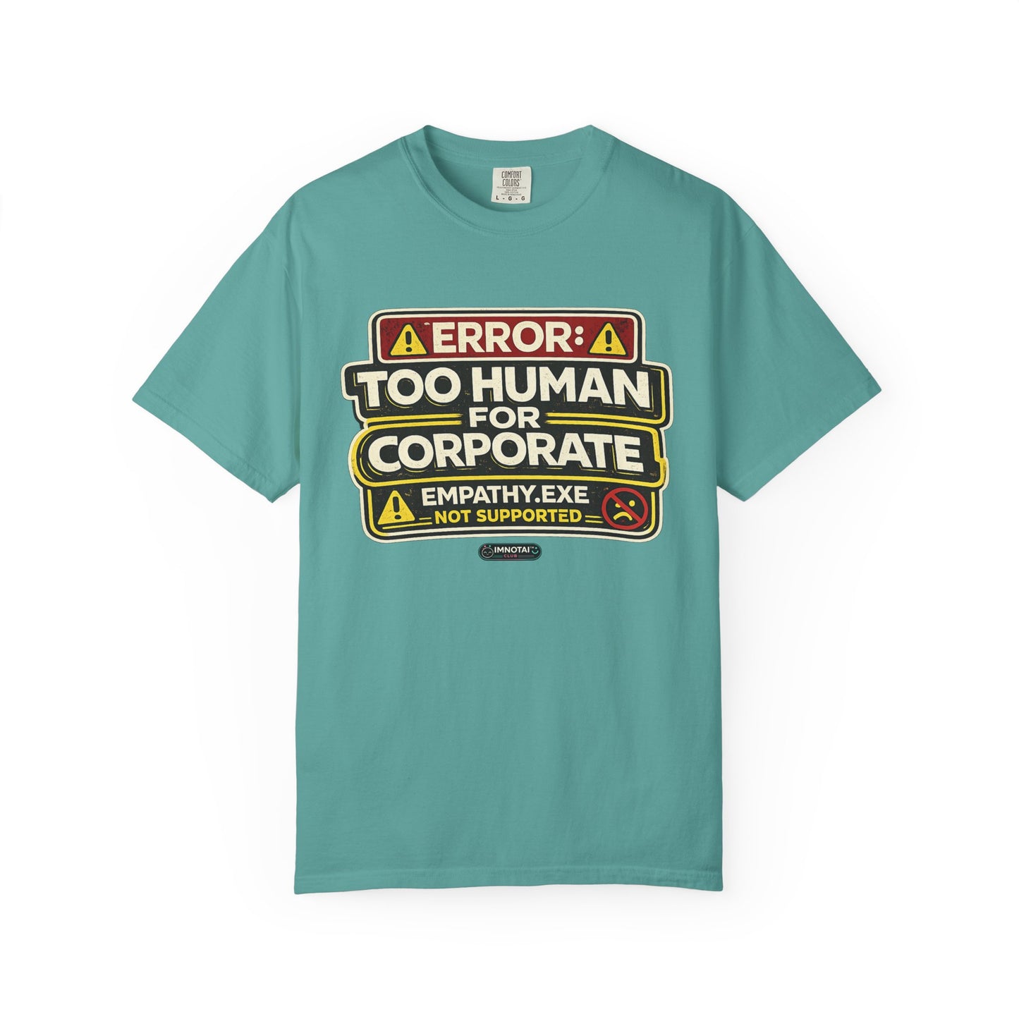 Error: Too Human for Corporate T-Shirt