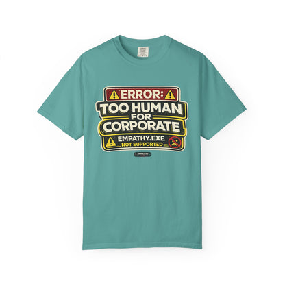 Error: Too Human for Corporate T-Shirt