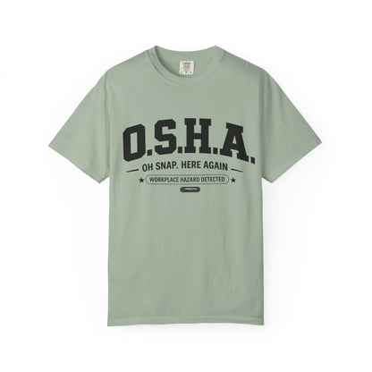 OSHA "Oh Snap, Here Again" Workplace Hazard T-Shirt