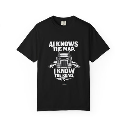 Truck Driver T-Shirt – “AI Knows the Map. I Know the Road.” Graphic Tee