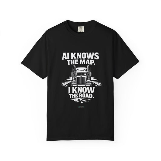 Truck Driver T-Shirt – “AI Knows the Map. I Know the Road.” Graphic Tee