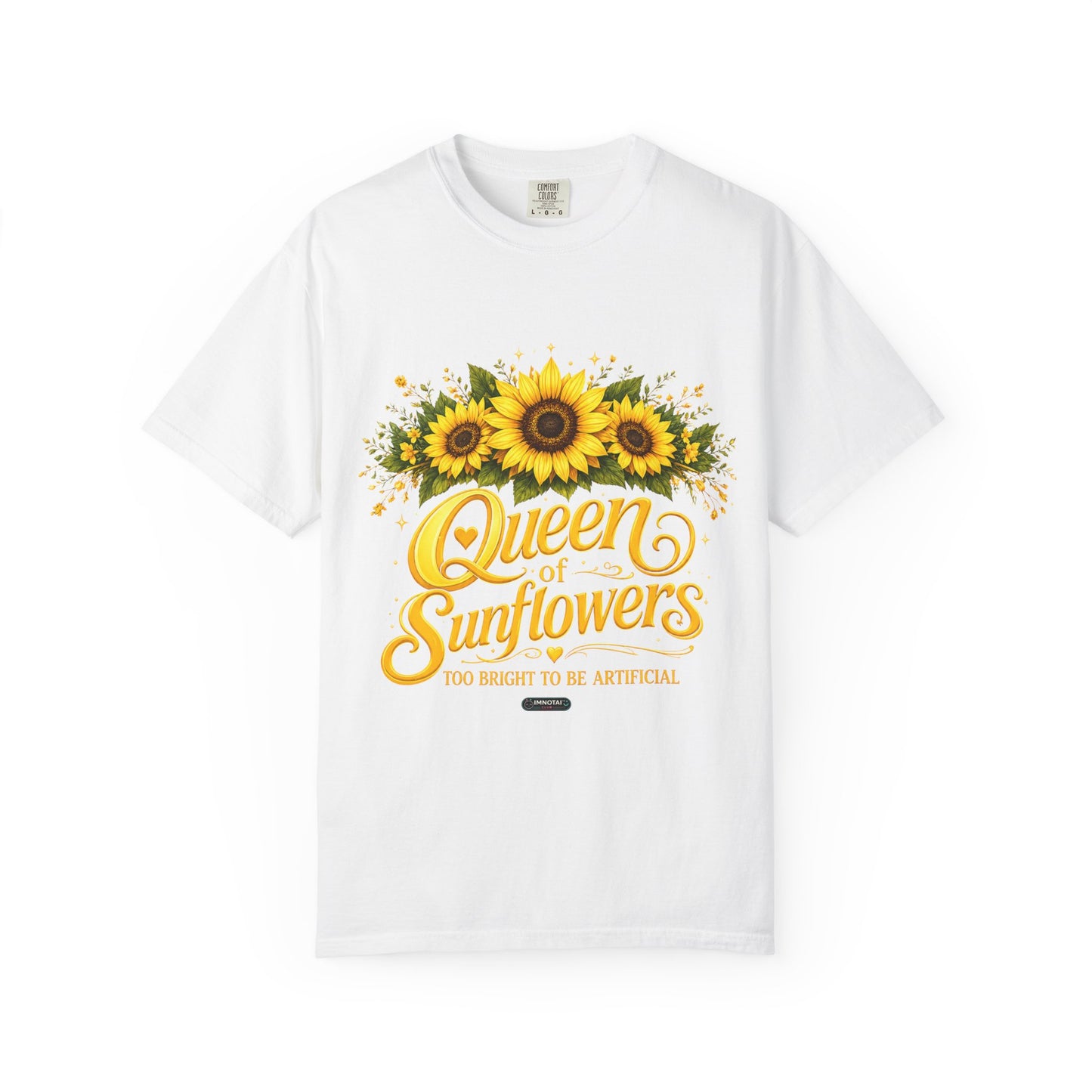 Queen of Sunflowers- Too Bright To Be Artificial  T-Shirt