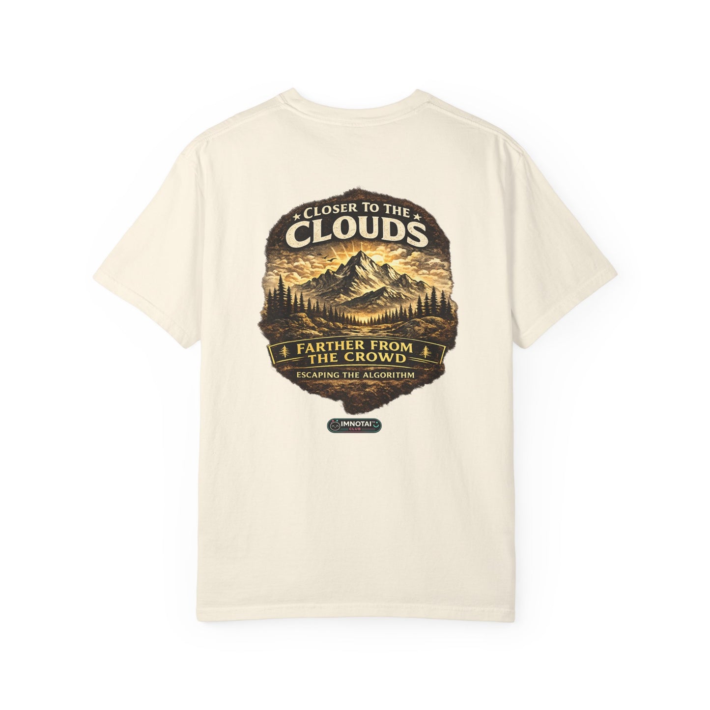 Mountain: Closer to the Clouds, Farther From The Crowd Graphic Tee