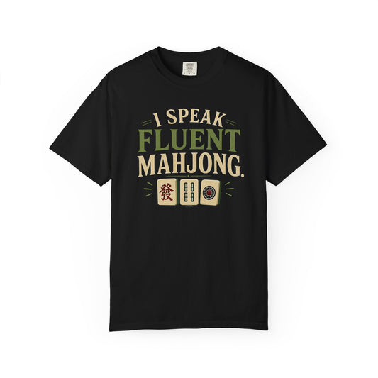 MAHJONG: I Speak Fluent Mahjong T-Shirt