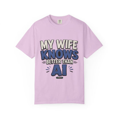 My Wife Knows Better Than AI T-Shirt