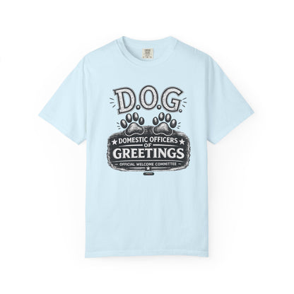 DOG: Domestic Officer of Greetings T-Shirt