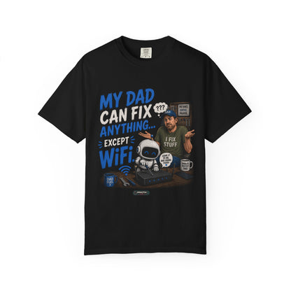 My Dad Can Fix Anything Except WiFi T-Shirt