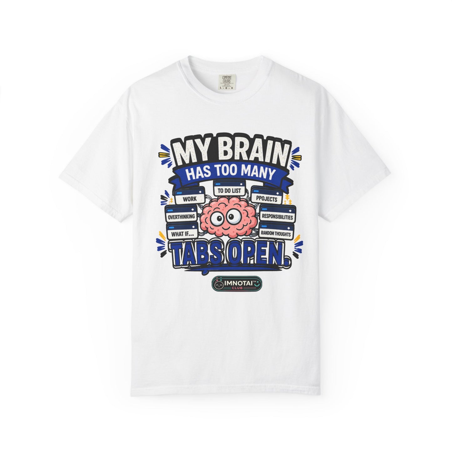 My Brain Has Too Many Tabs Open T-Shirt
