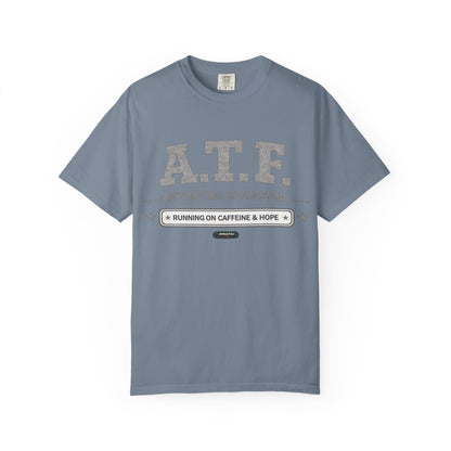 A.T.F 'Attempting to Function' Running on Caffeine & Hope T-Shirt