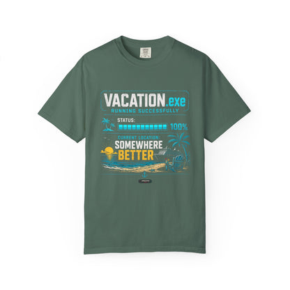 Vacation.exe — Somewhere Better T-Shirt