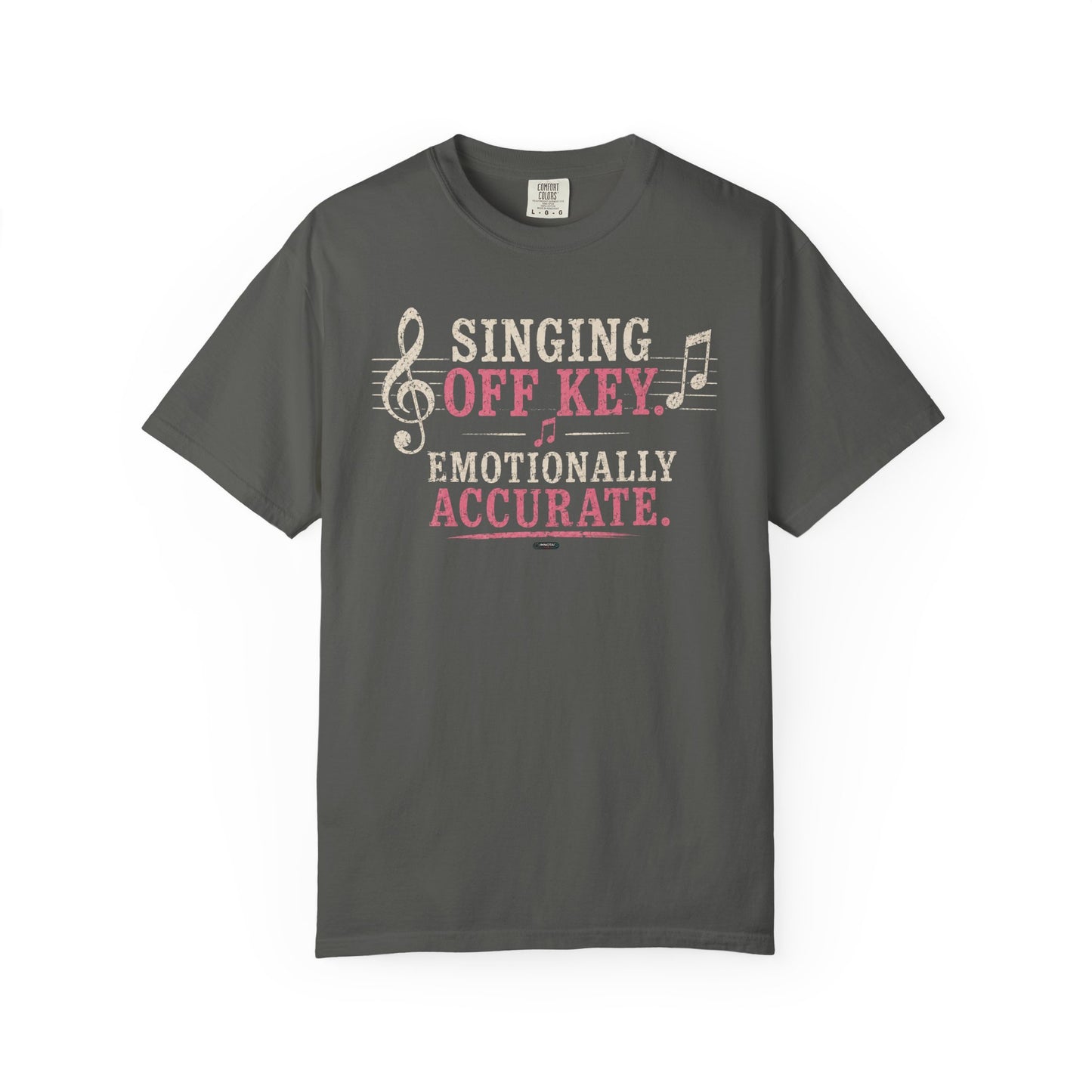 MUSIC: Singing Off Key Emotionally Accurate T-Shirt