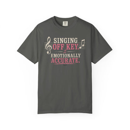 MUSIC: Singing Off Key Emotionally Accurate T-Shirt
