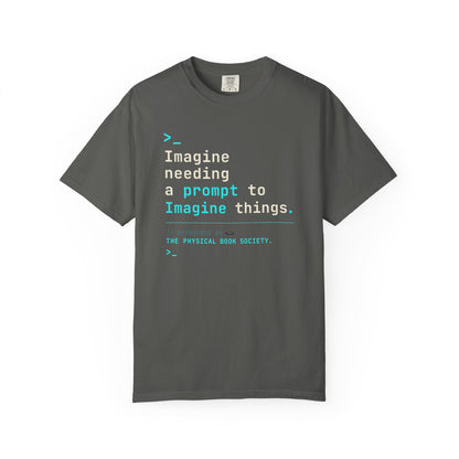BOOKTee: Imagine needing a prompt to imagine things.” Literary AI Humor Tee