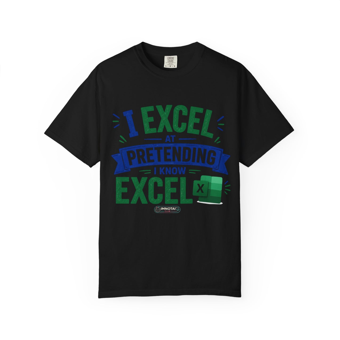 I Excel at Pretending I Know Excel  T-Shirt