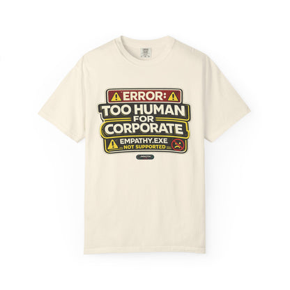 Error: Too Human for Corporate T-Shirt