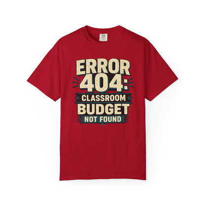 BTS: ERROR 404: Classroom Budget Not Found - Graphic Tee (Teacher / Parent Humor)