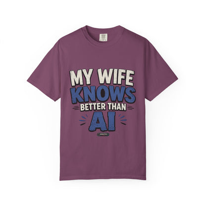 My Wife Knows Better Than AI T-Shirt
