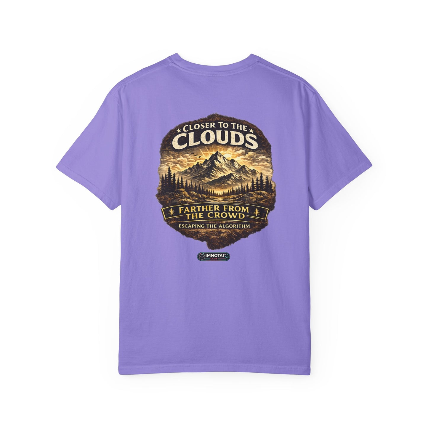 Mountain: Closer to the Clouds, Farther From The Crowd Graphic Tee