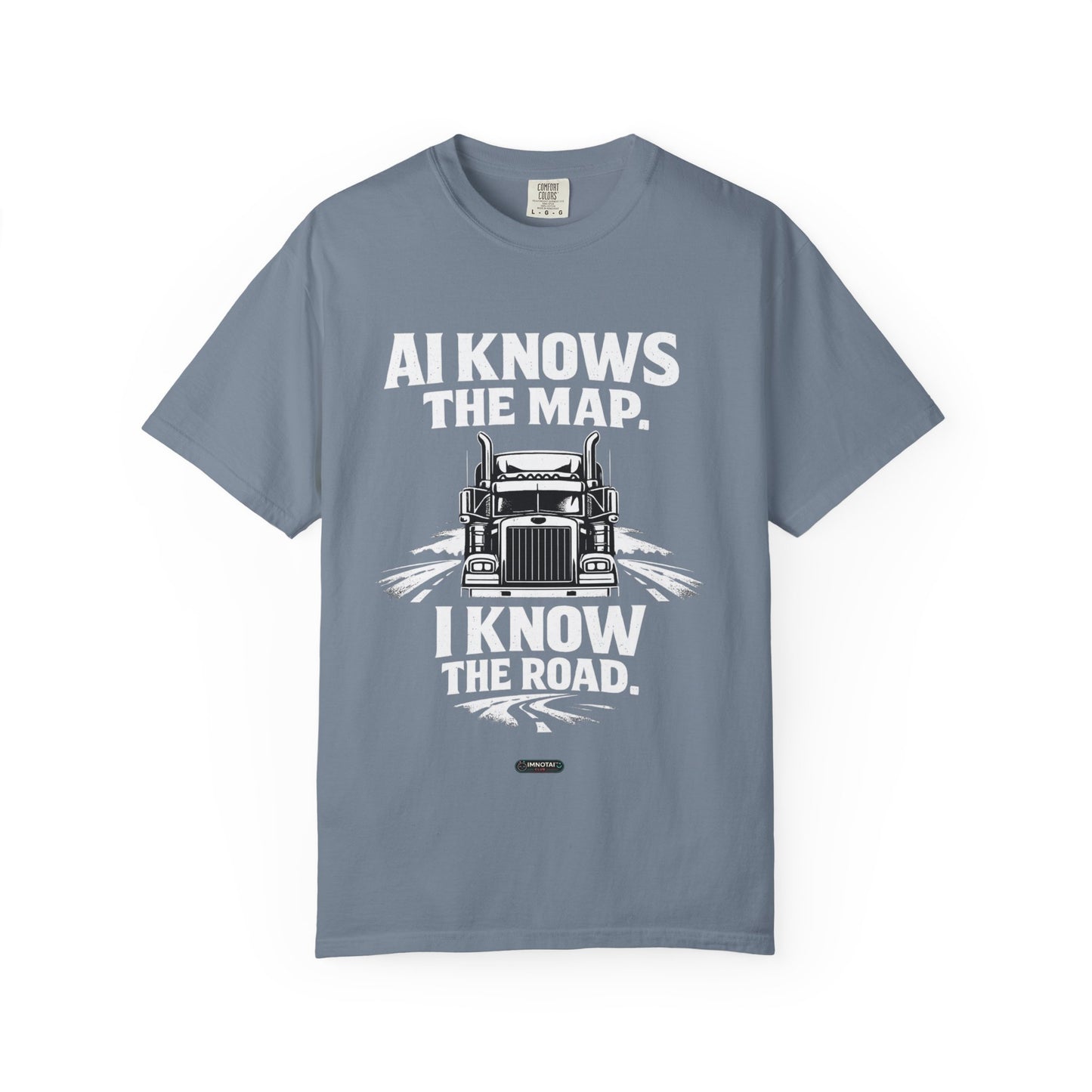 Truck Driver T‑Shirt — “AI Knows the Map, I Know the Road” Graphic Tee