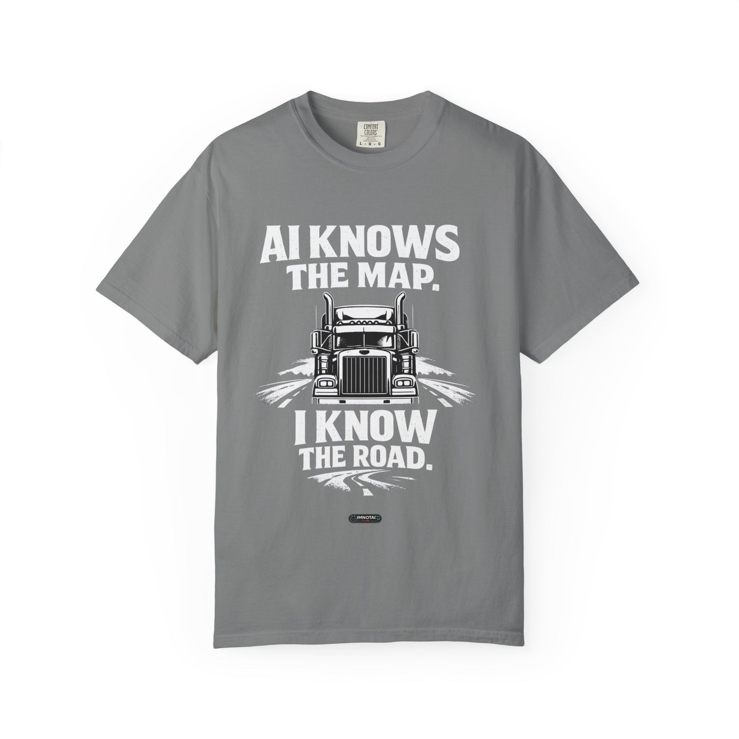 Truck Driver T‑Shirt — “AI Knows the Map, I Know the Road” Graphic Tee