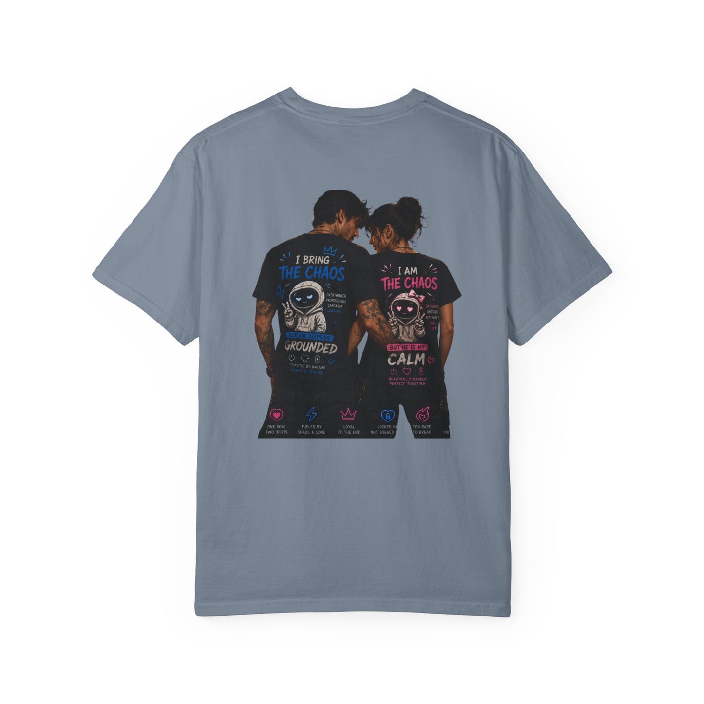 I Bring the Chaos / I Am the Calm T-Shirt
