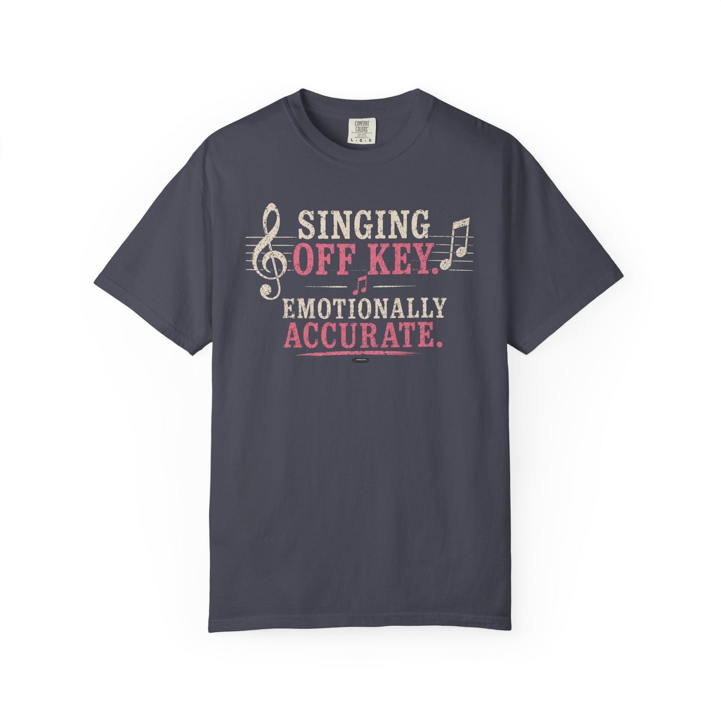 MUSIC: Singing Off Key Emotionally Accurate T-Shirt