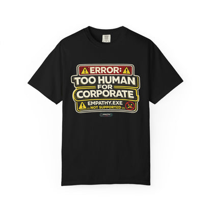 Error: Too Human for Corporate T-Shirt