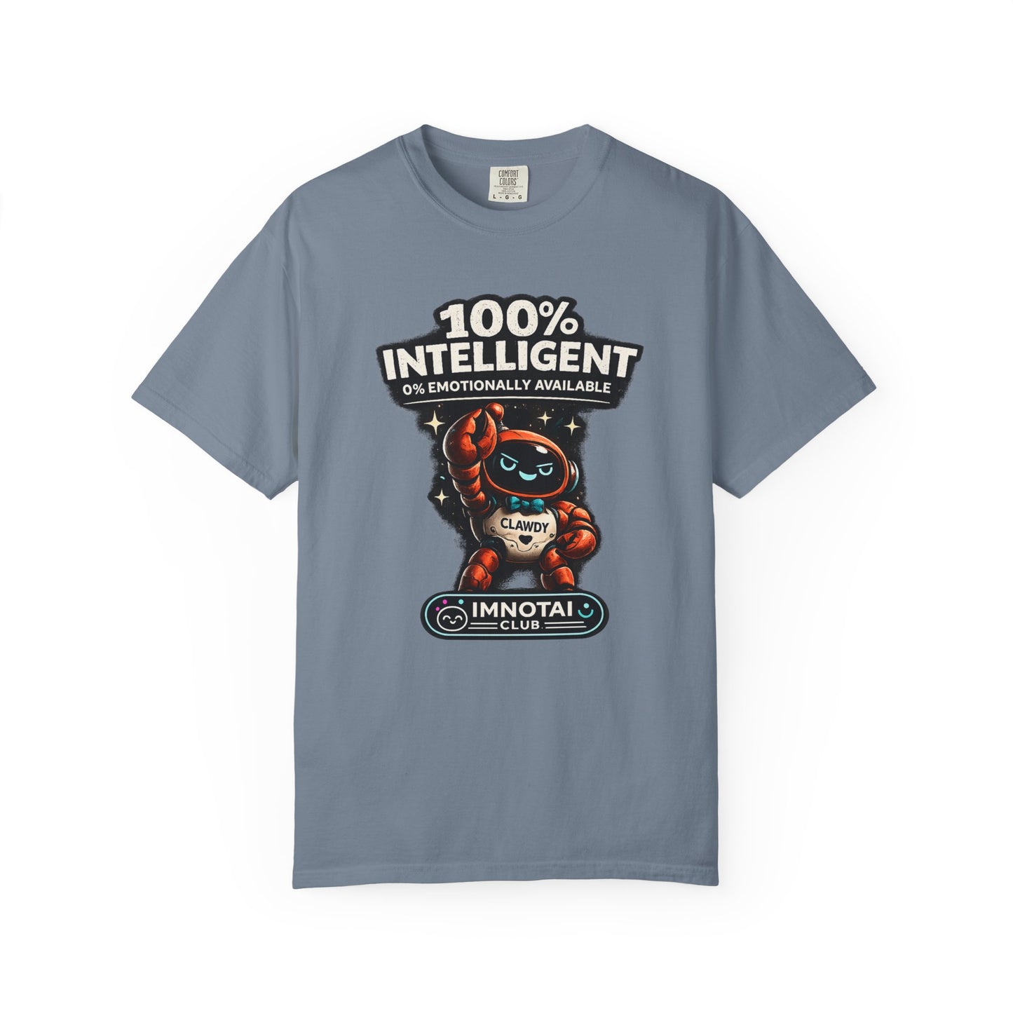 Clawdy is 100% Intelligent & Emotionally Unstable T-Shirt