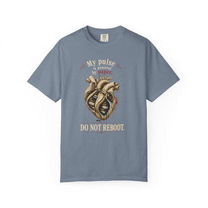 BOOKTee: My Pulse is Powered By Paper. Do Not Reboot T-Shirt