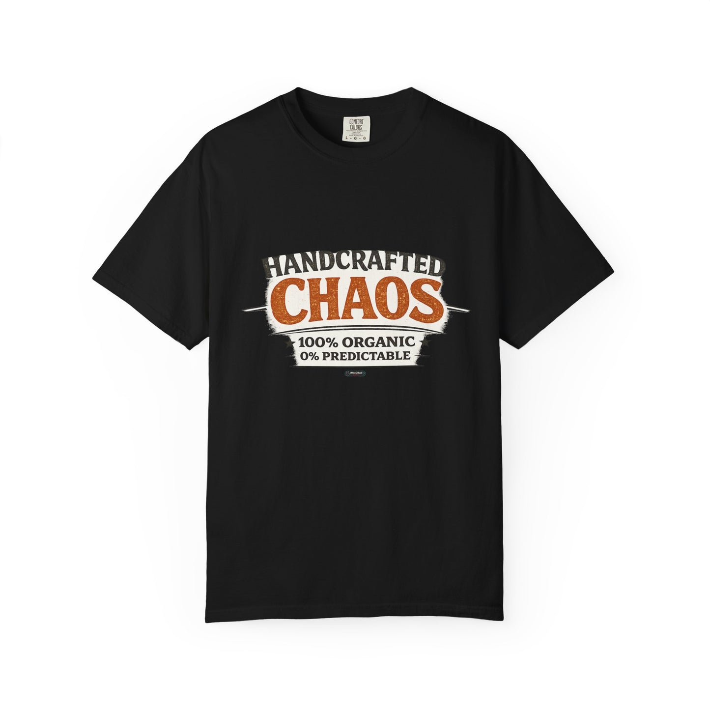 Handcrafted Chaos T-Shirt — Funny Organic 0% Predictable Graphic Tee