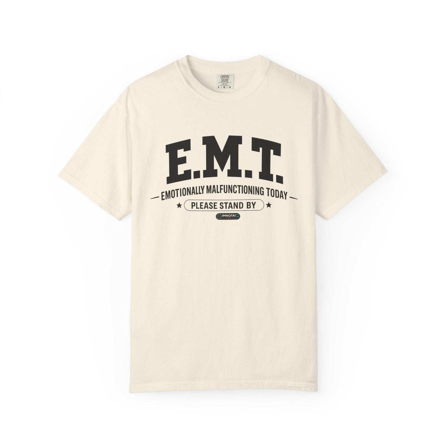EMT 'Emotionally Malfunctioning Today' T-Shirt