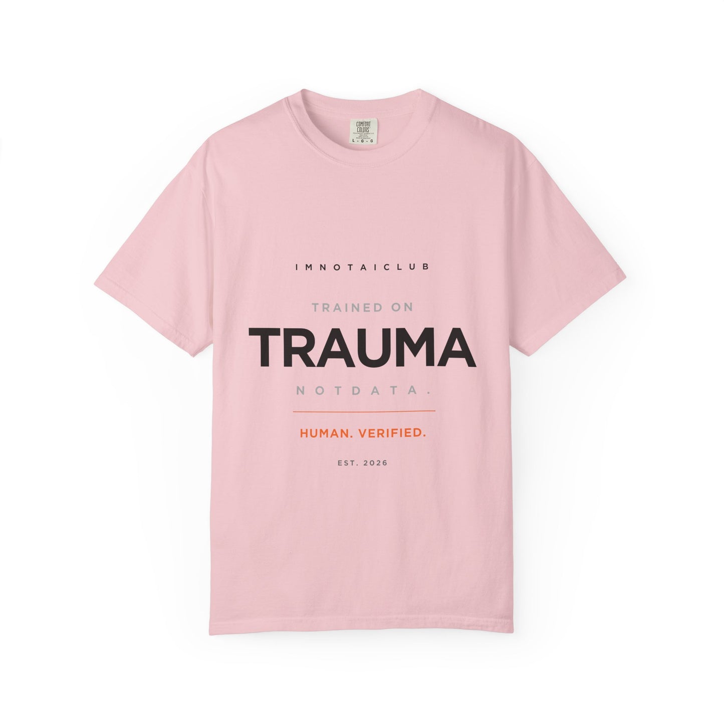 Trained on TRAUMA Not DATA T-Shirt