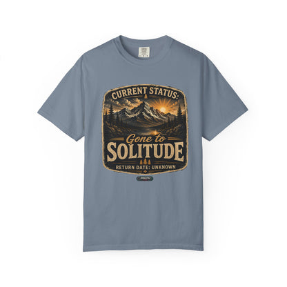 Mountain :Current Status- Gone to Solitude T-Shirt