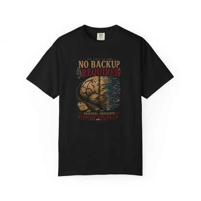 BOOKTee: No Backup Required, Original Thoughts Stored Locally. T-Shirt