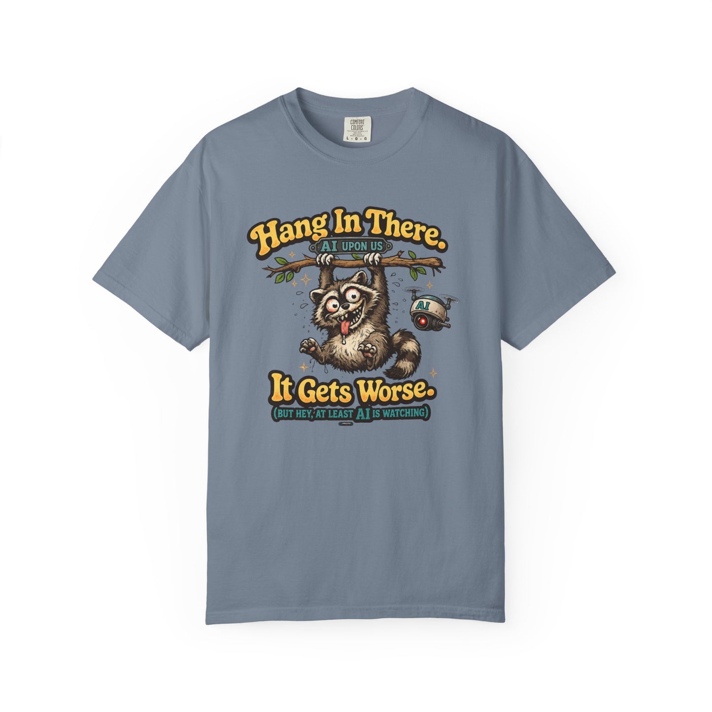 Hang In There It Gets Worse — Funny Raccoon Vintage Graphic Tee