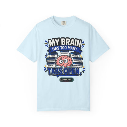 My Brain Has Too Many Tabs Open T-Shirt